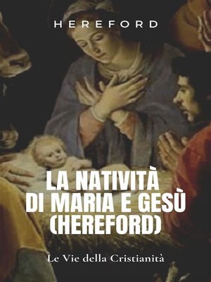 cover image of La Natività di Maria e Gesù (Hereford)